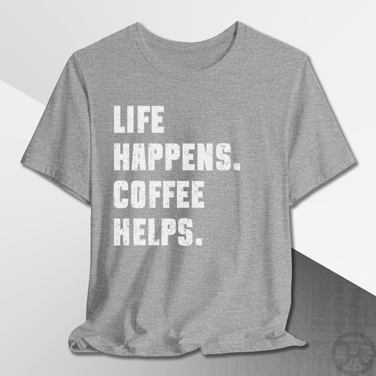 Life Happens Coffee Helps T-Shirt