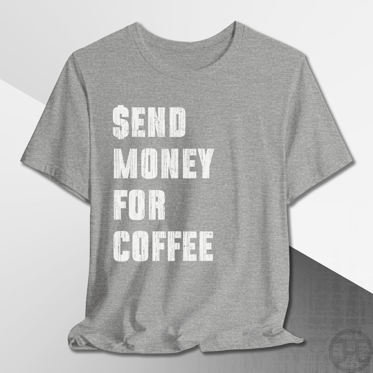 Send Money for Coffee T-Shirt