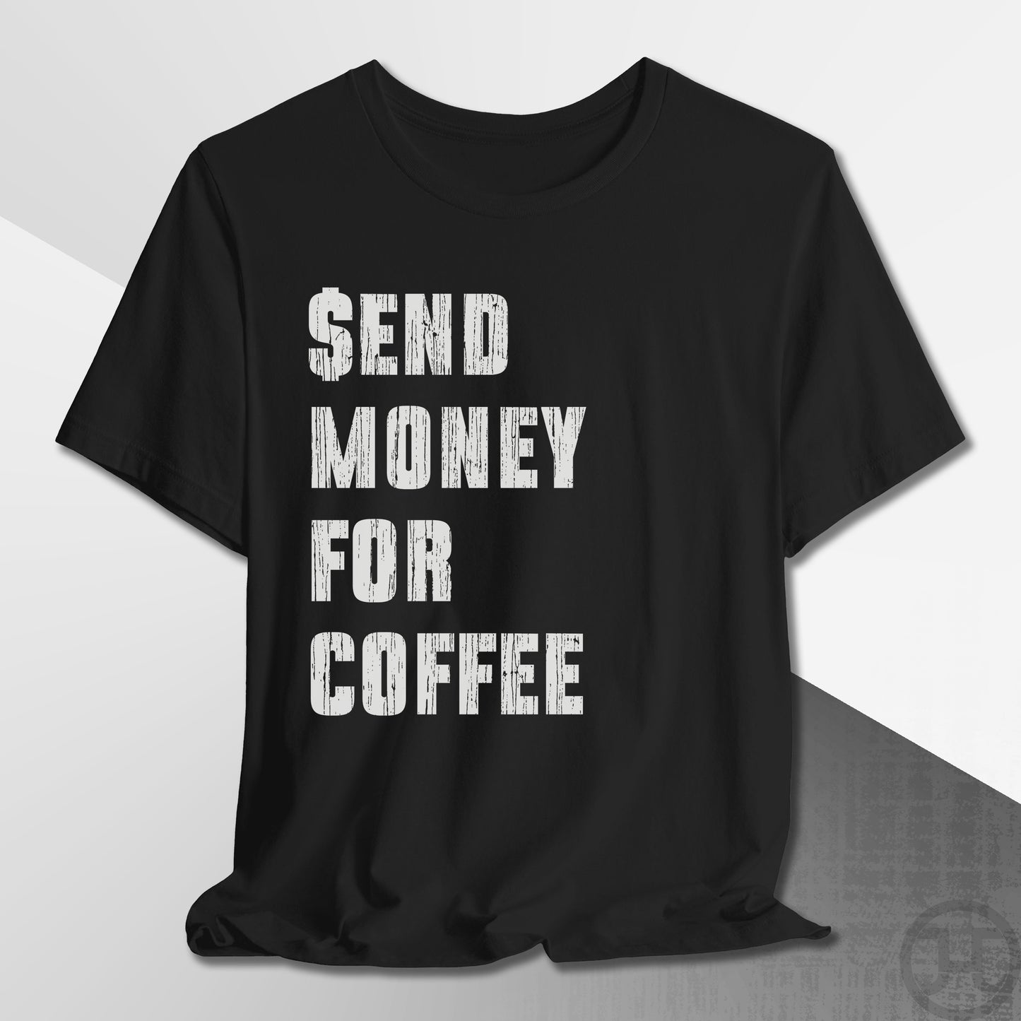 Send Money for Coffee T-Shirt