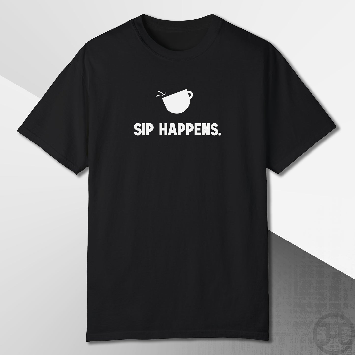 Sip Happens T-Shirt