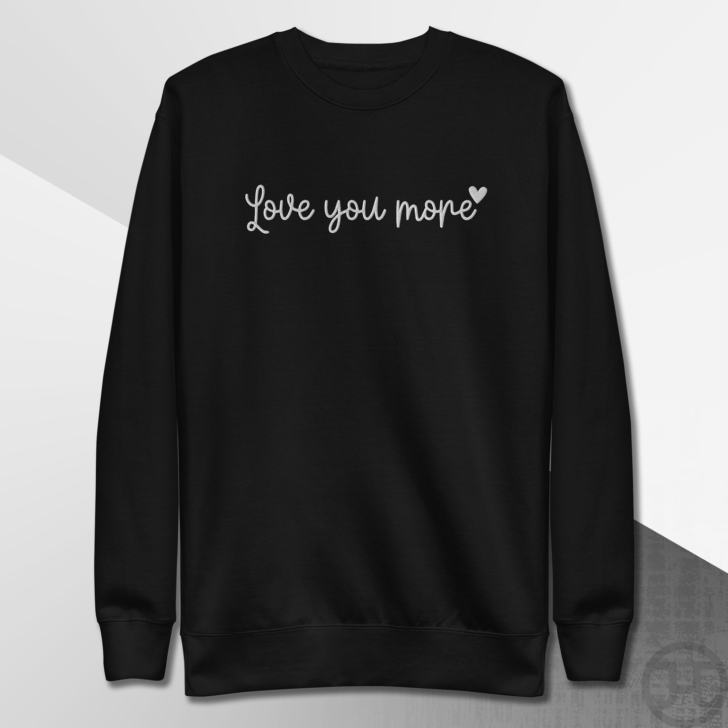 Embroidered Sweatshirt "Love You More"