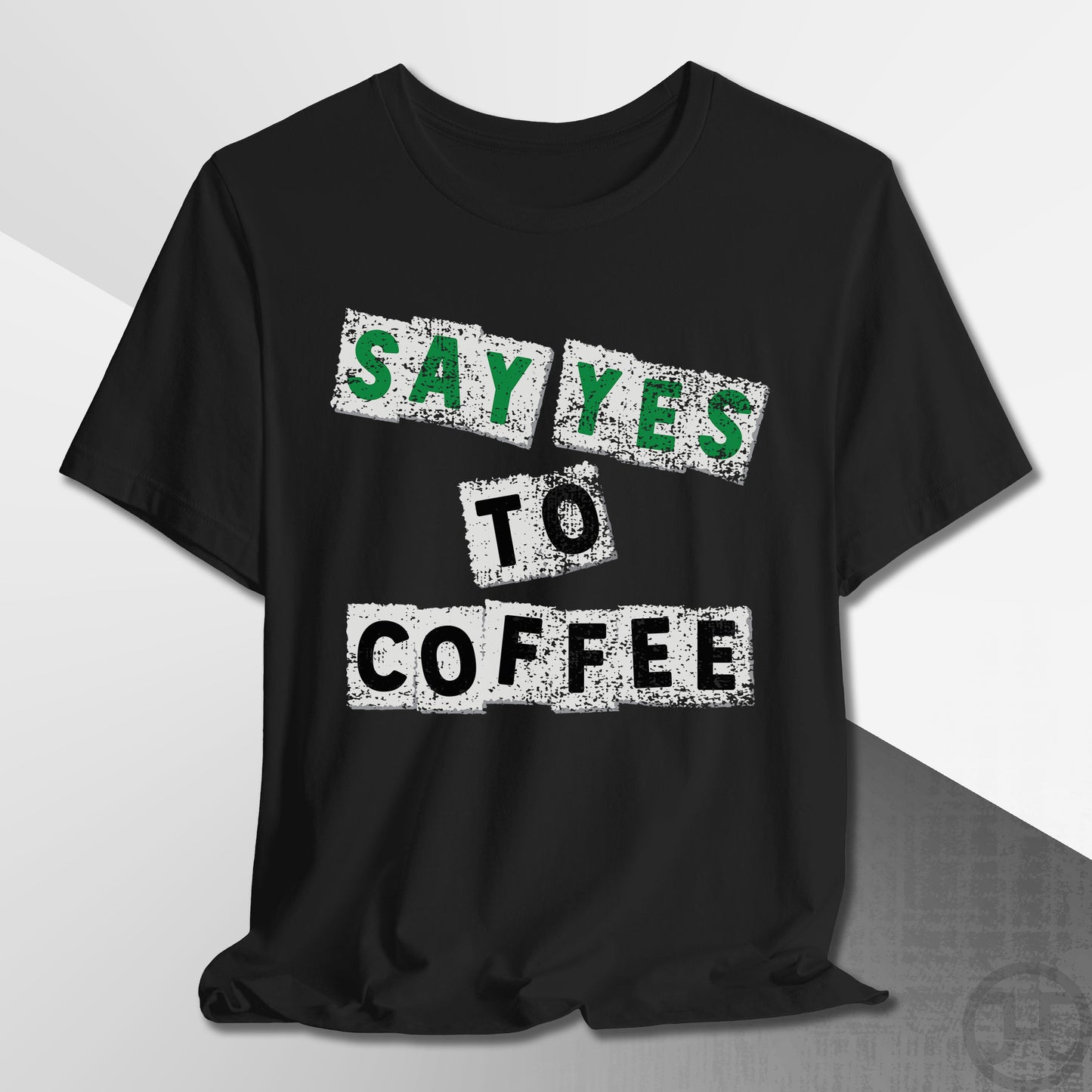 Say Yes to Coffee T-Shirt