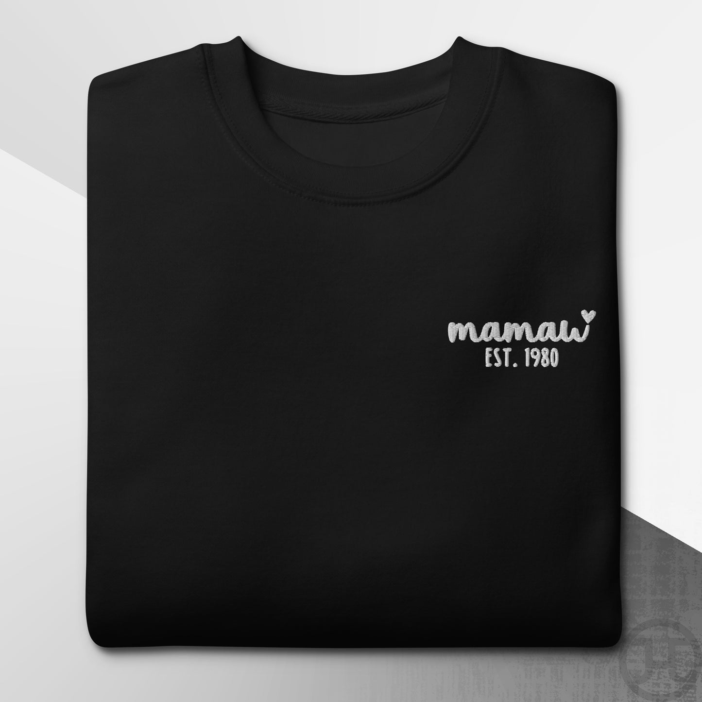 Embroidered Sweatshirt Mamaw w/Custom Est Date Left Chest