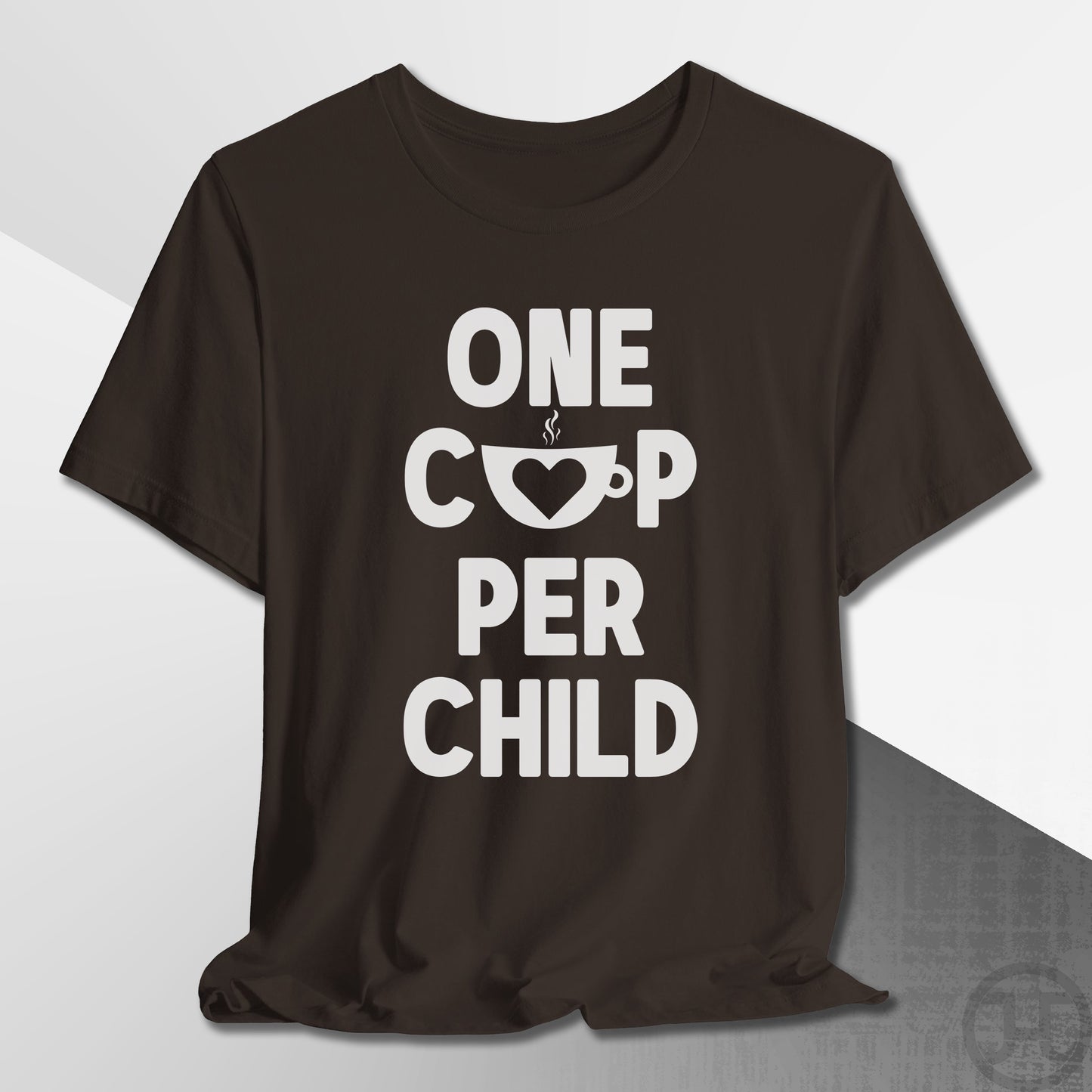 One Cup Per Child T-Shirt