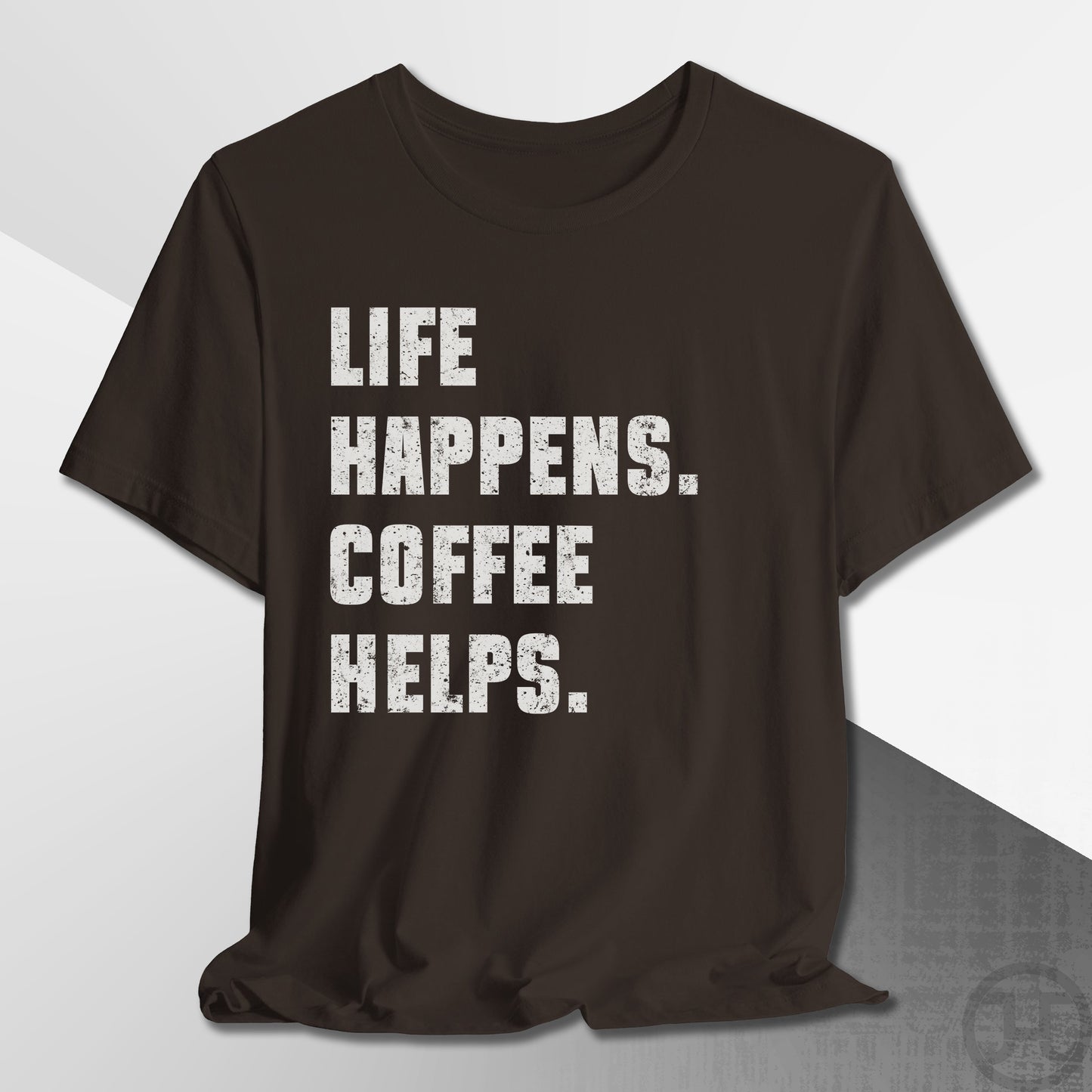 Life Happens Coffee Helps T-Shirt