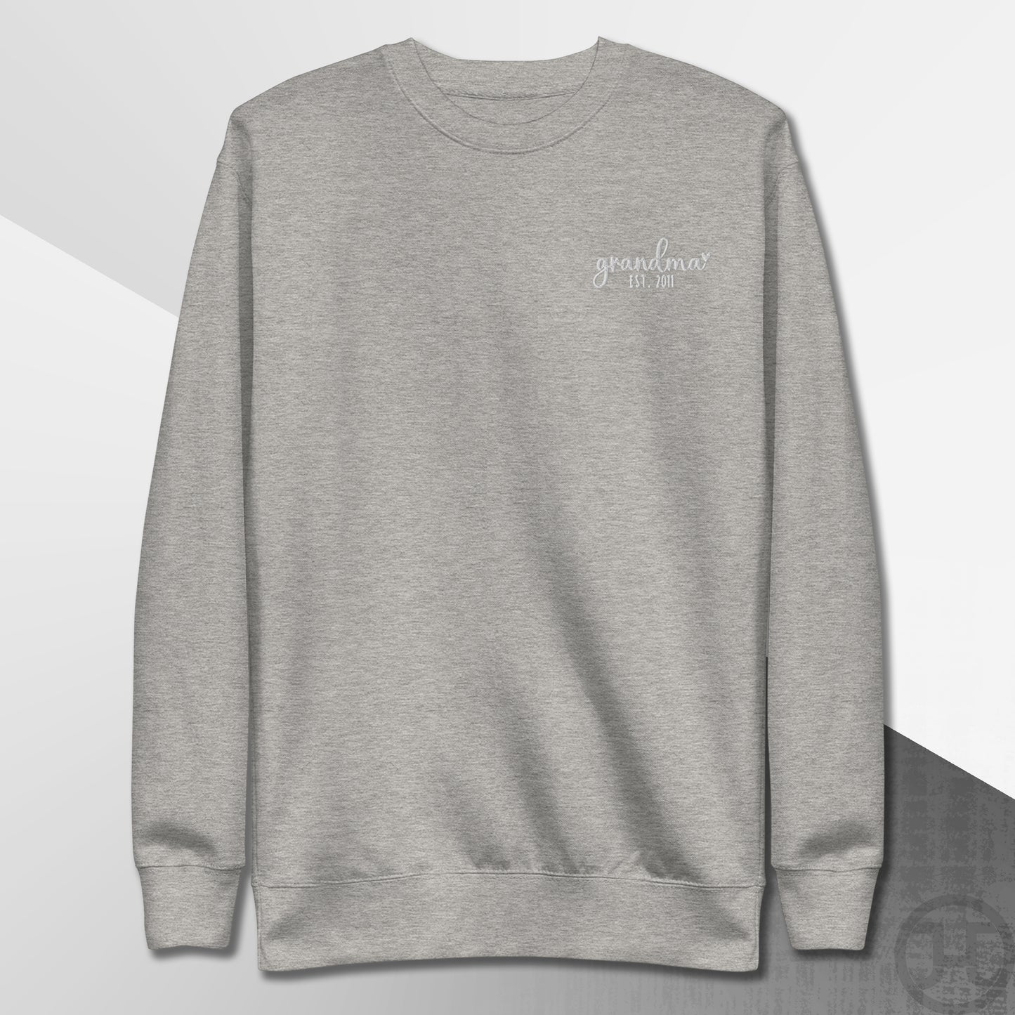 Embroidered Sweatshirt Grandma w/Custom Est Date Left Chest