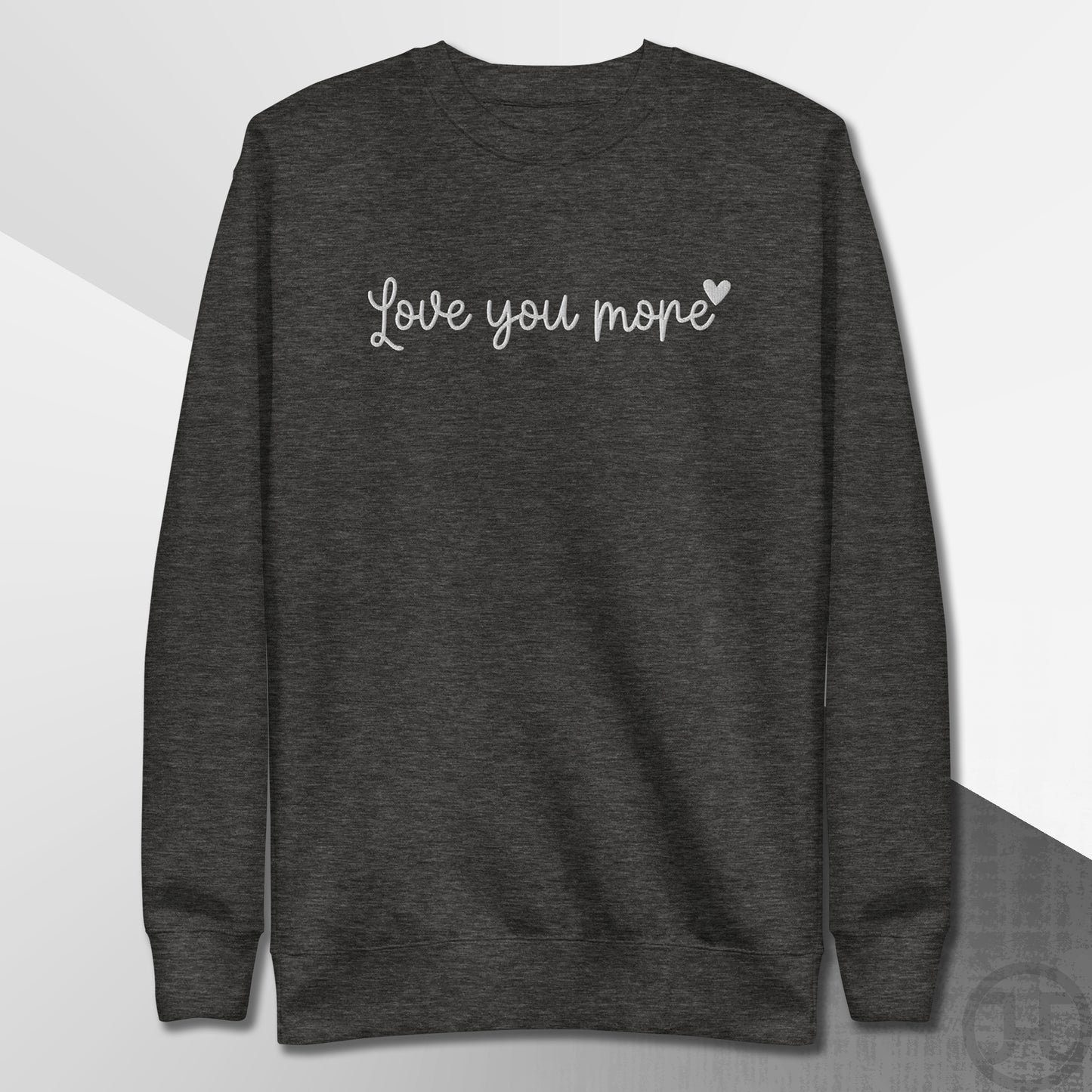 Embroidered Sweatshirt "Love You More"