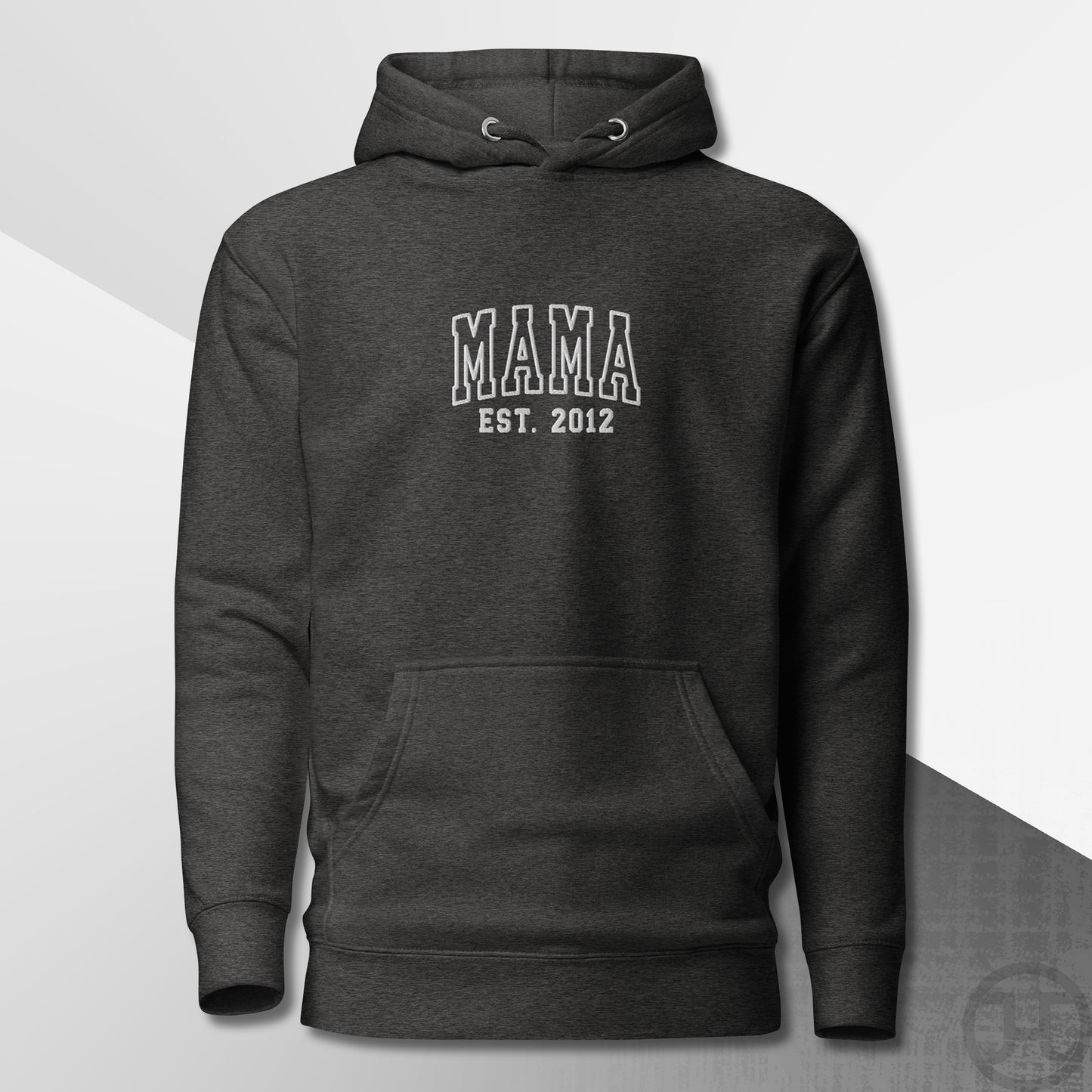 Embroidered Hoodie Mama w/Custom Est Date Center Chest