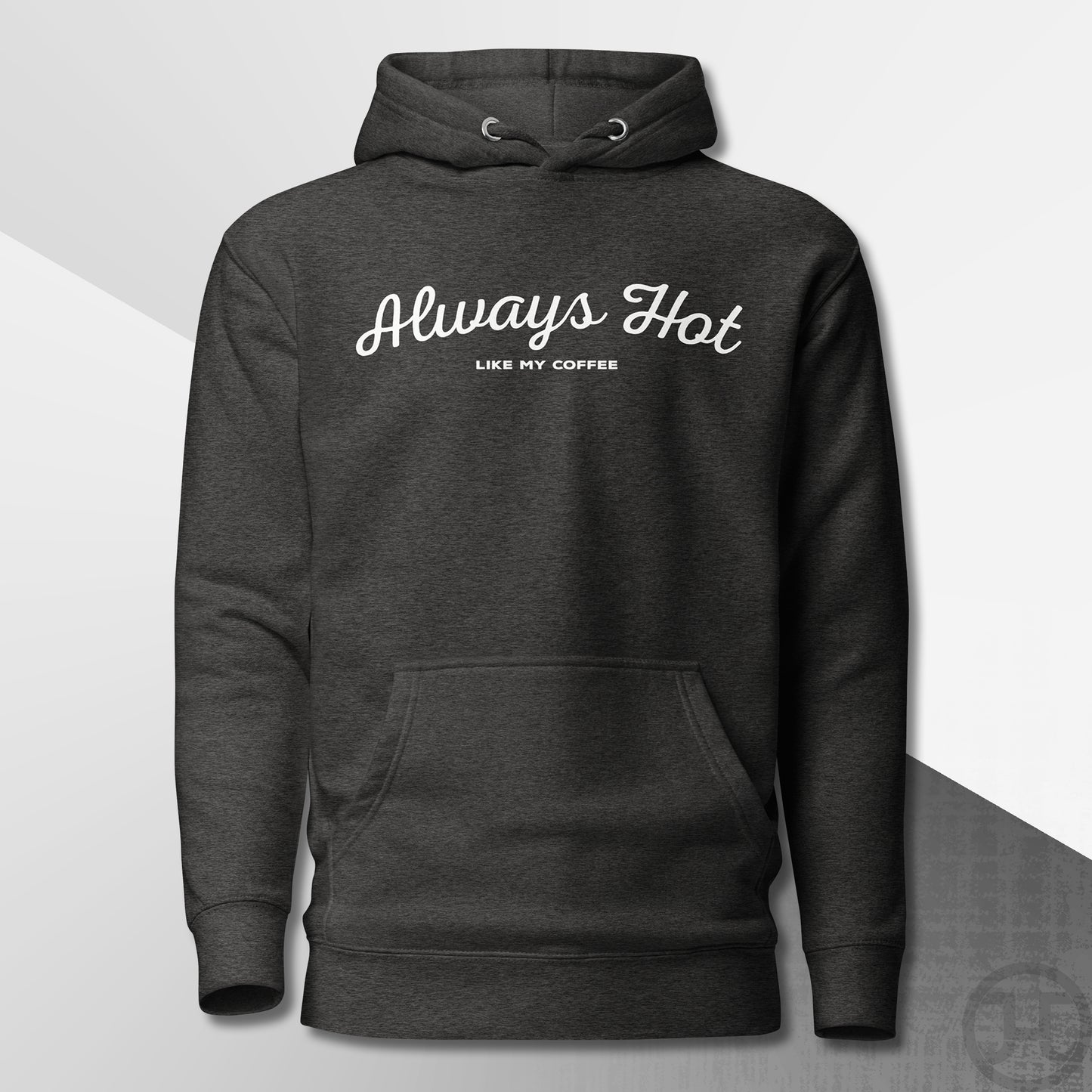 Always Hot Premium Hoodie