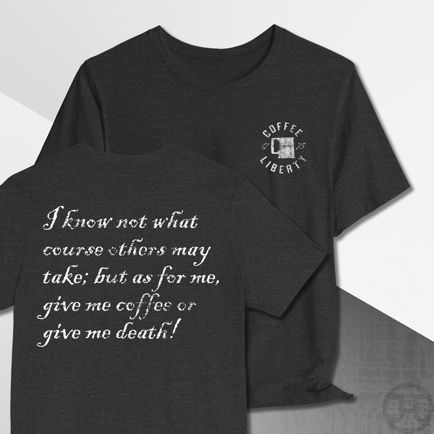 Give Me Coffee or Death 1775 T-Shirt