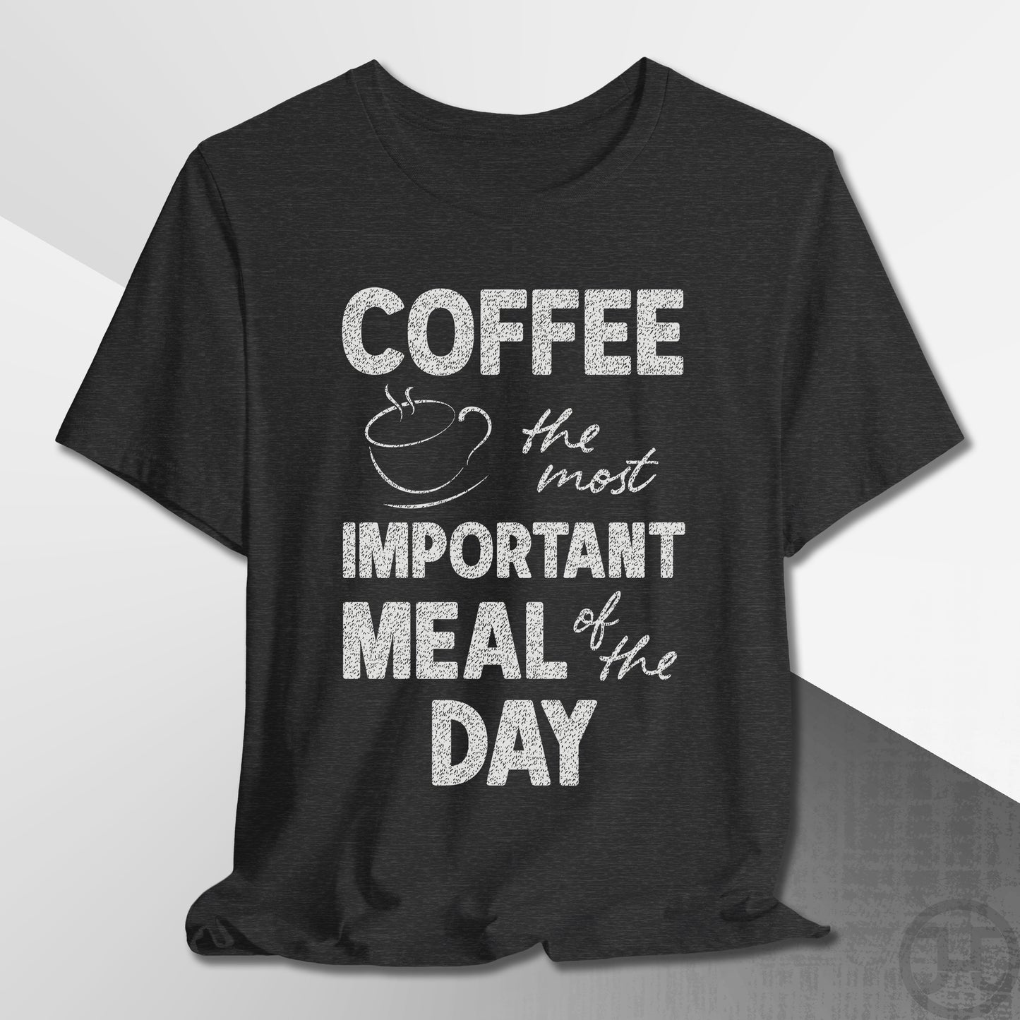 The Most Important Meal of the Day T-Shirt