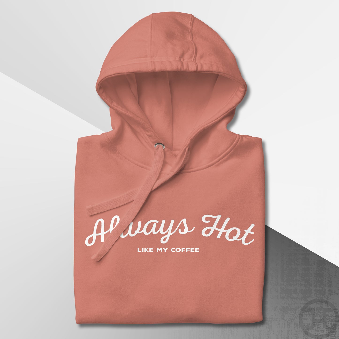 Always Hot Premium Hoodie