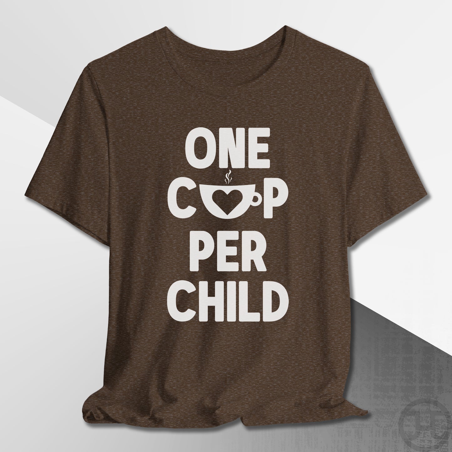 One Cup Per Child T-Shirt