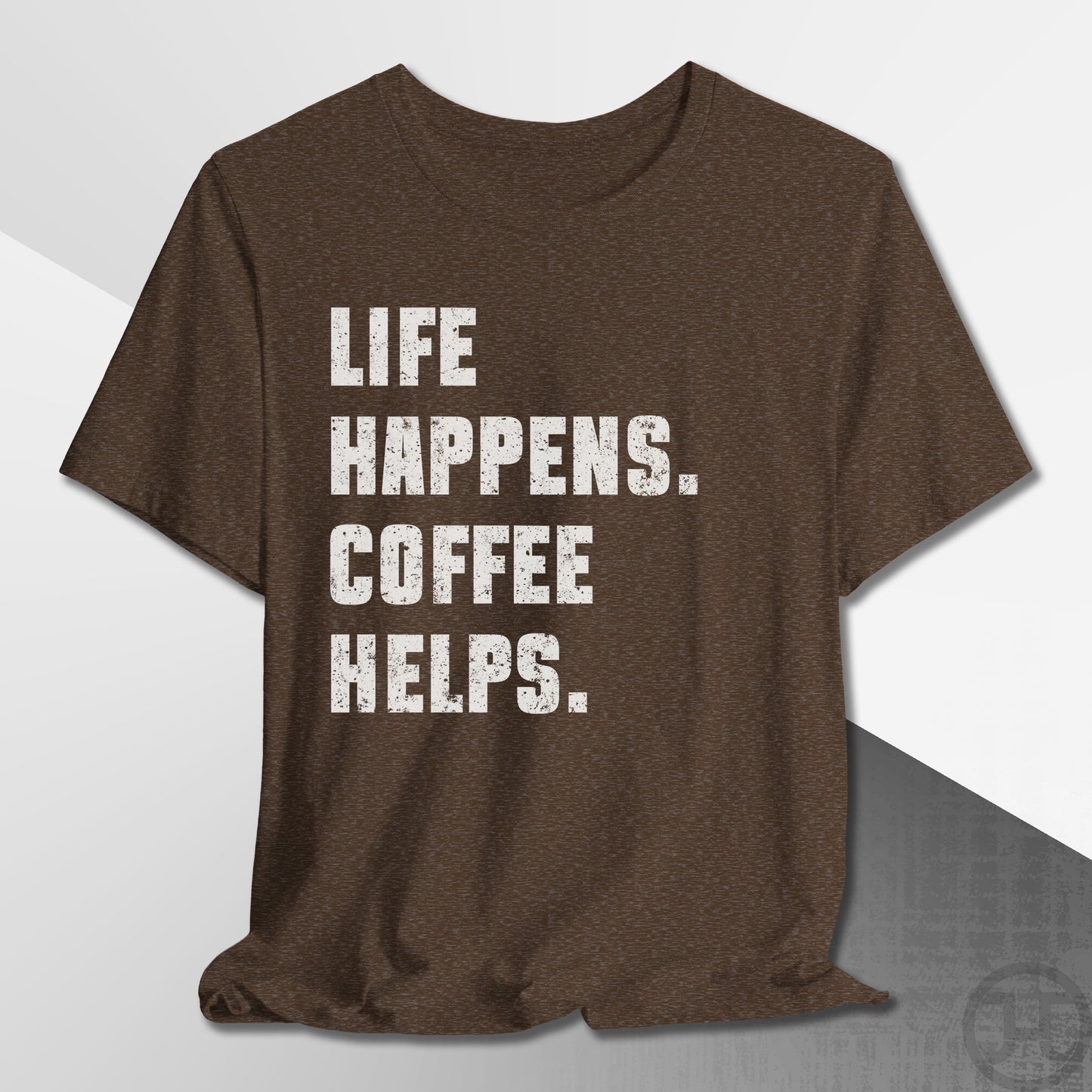 Life Happens Coffee Helps T-Shirt