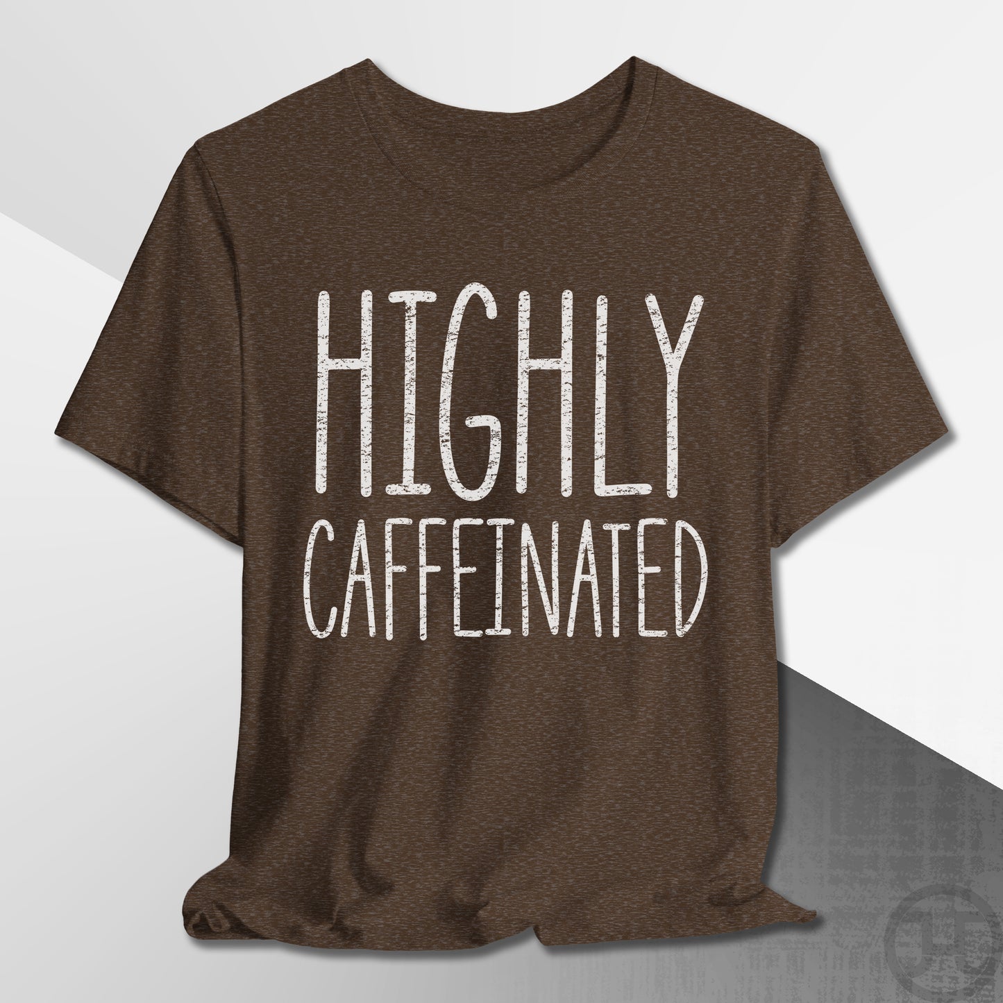 Highly Caffeinated T-Shirt