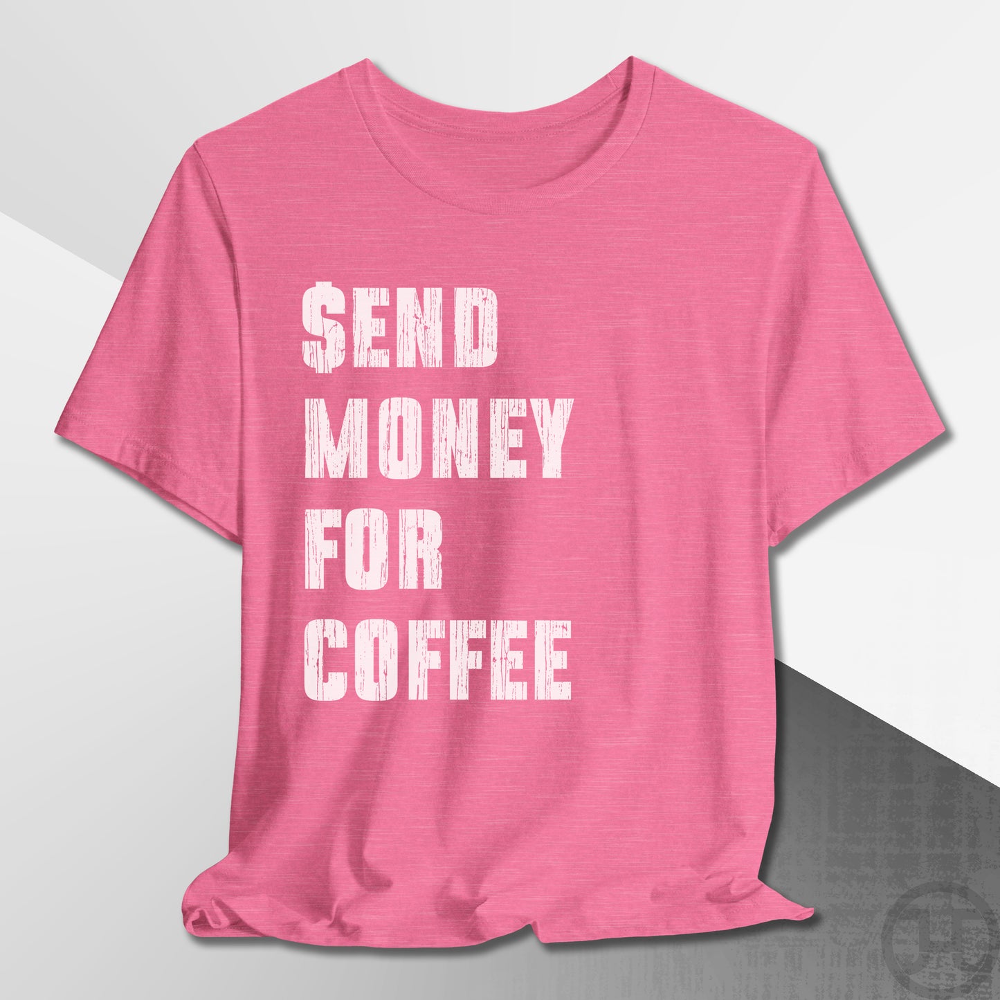 Send Money for Coffee T-Shirt