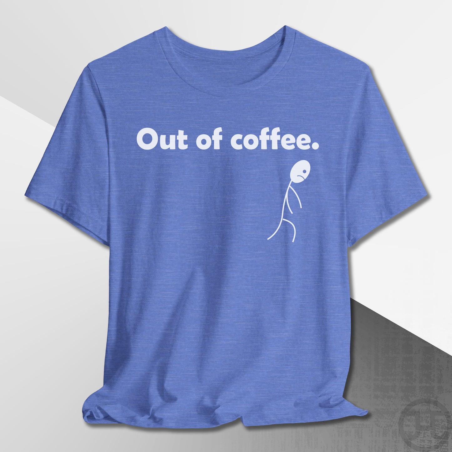 Out of Coffee T-Shirt