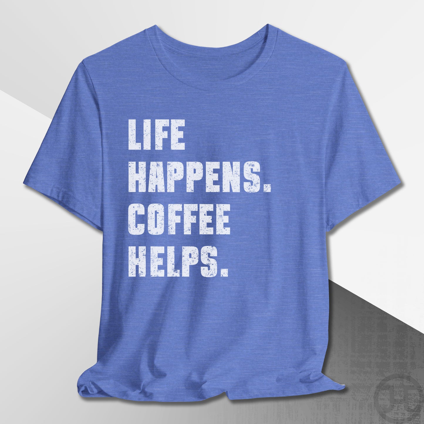 Life Happens Coffee Helps T-Shirt