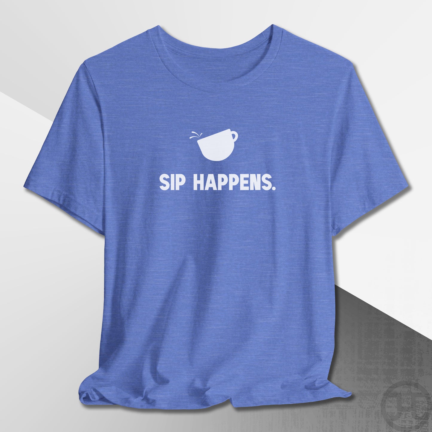 Sip Happens T-Shirt