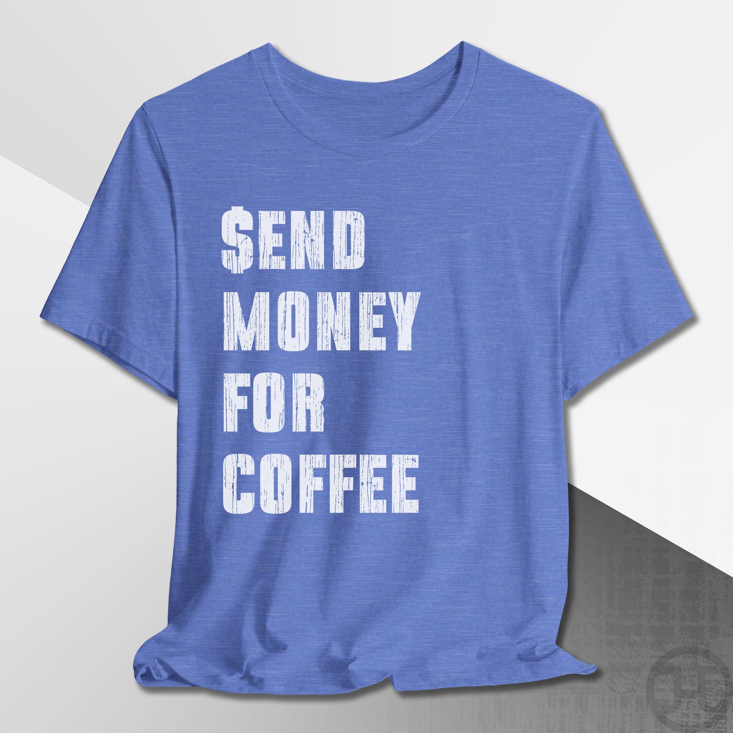Send Money for Coffee T-Shirt