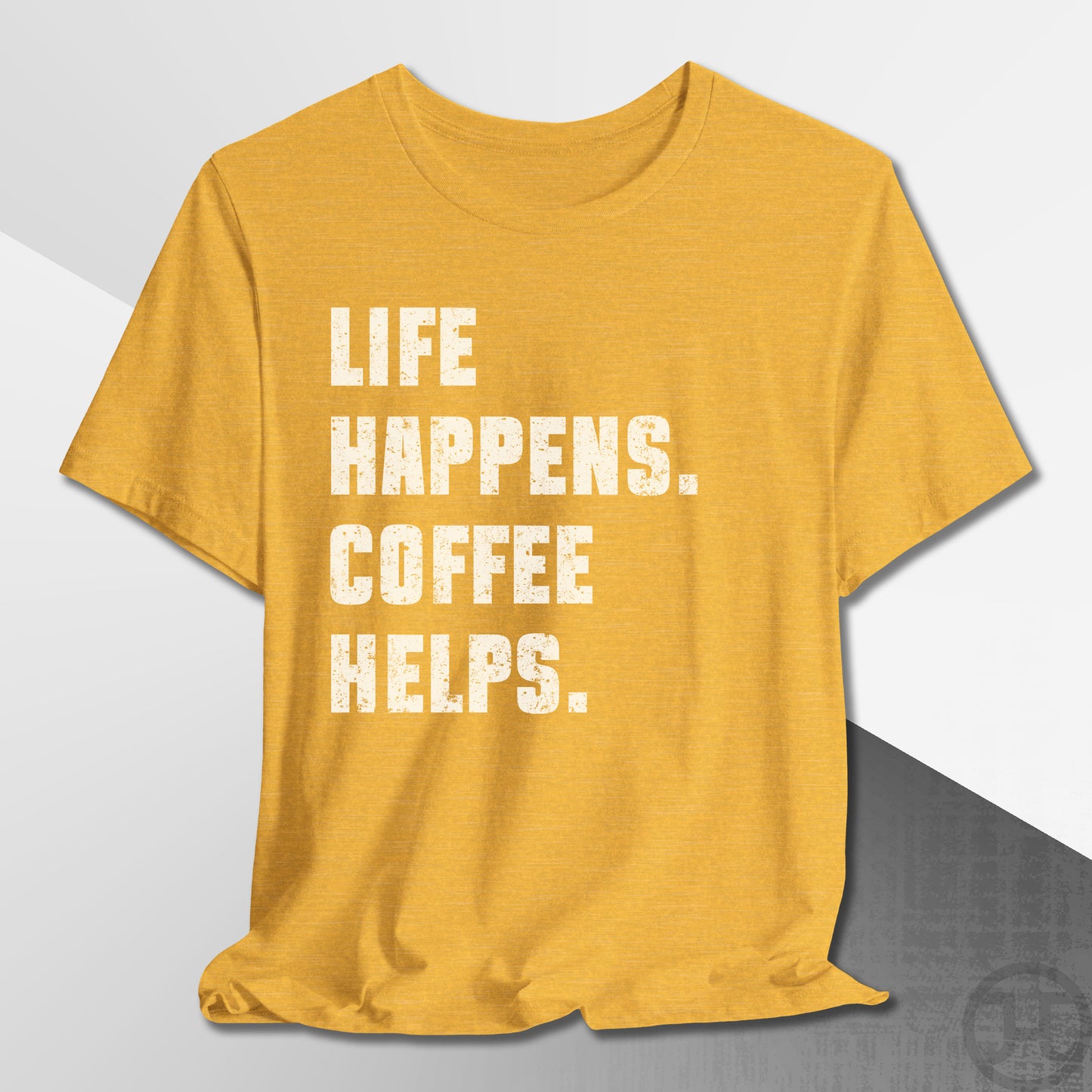 Life Happens Coffee Helps T-Shirt