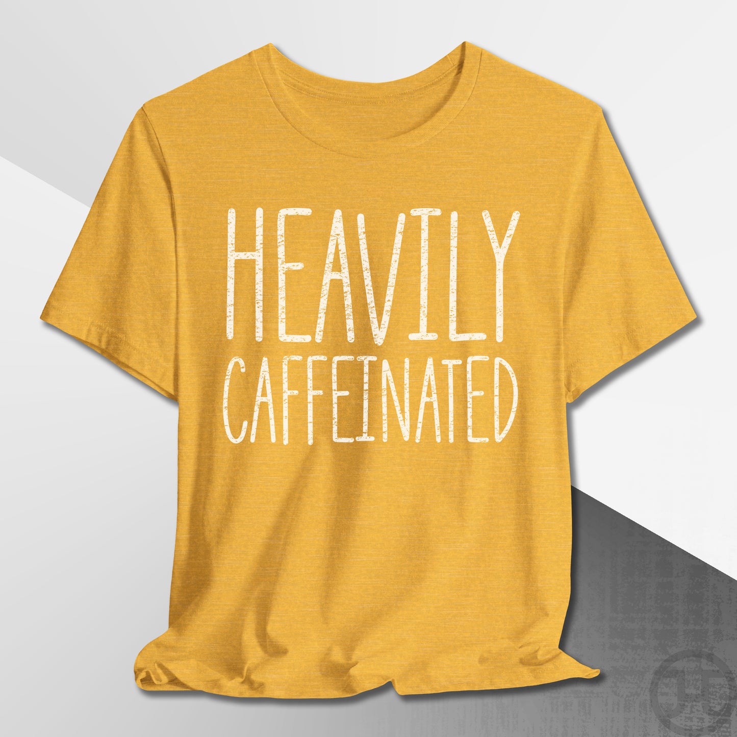 Heavily Caffeinated T-Shirt
