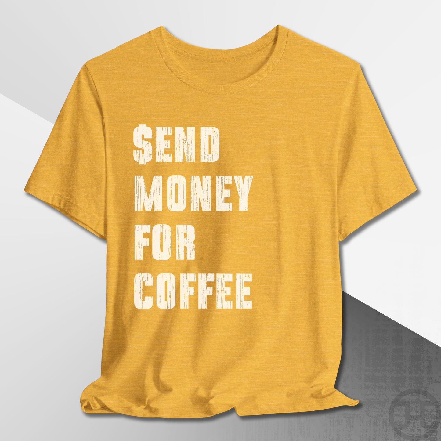 Send Money for Coffee T-Shirt