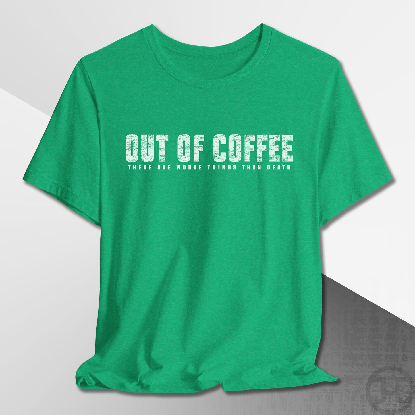 Out of Coffee T-Shirt