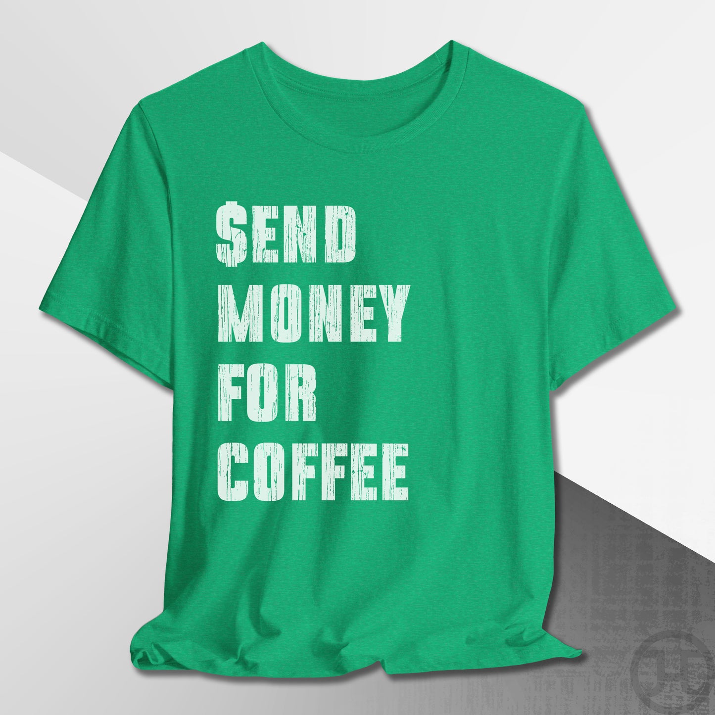 Send Money for Coffee T-Shirt