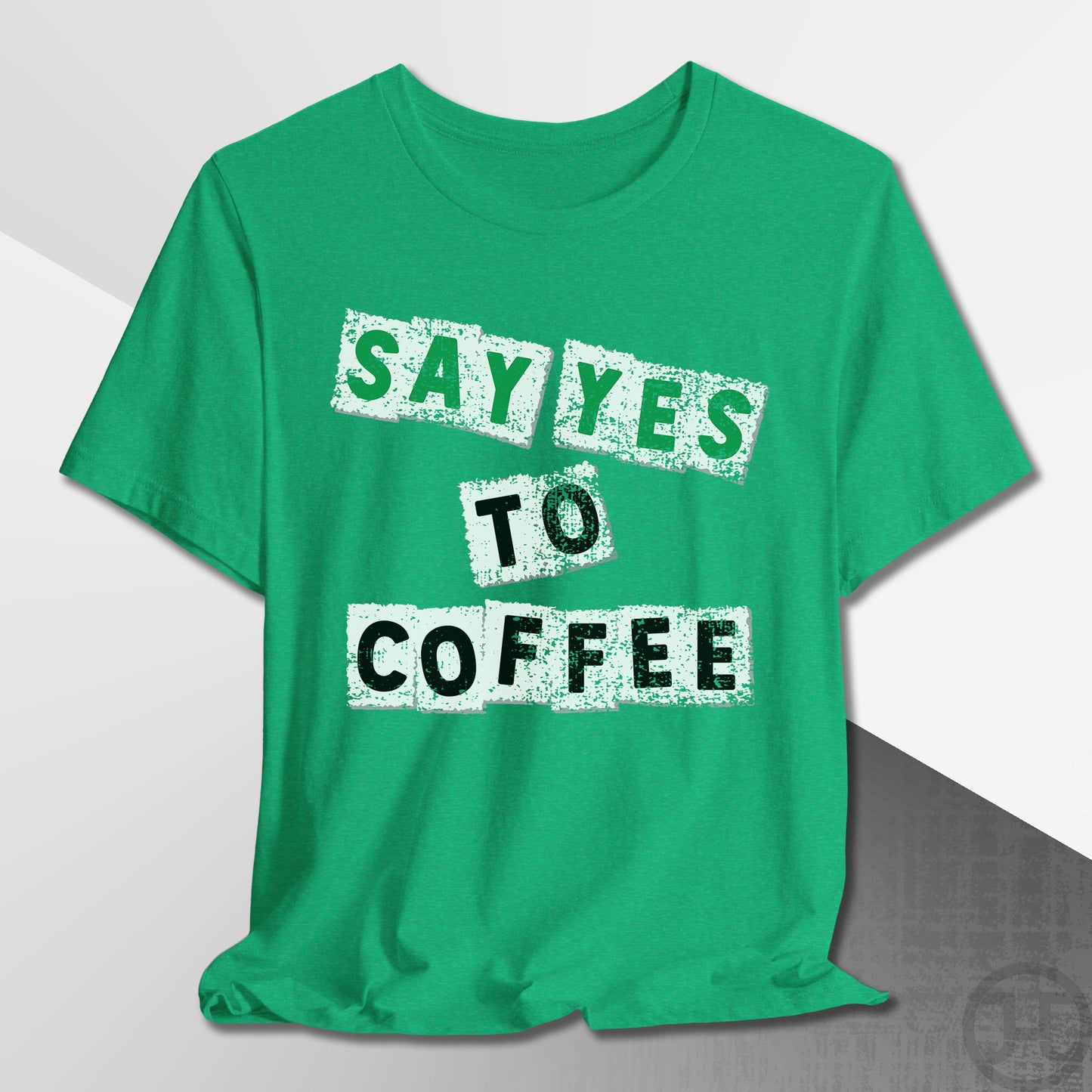 Say Yes to Coffee T-Shirt