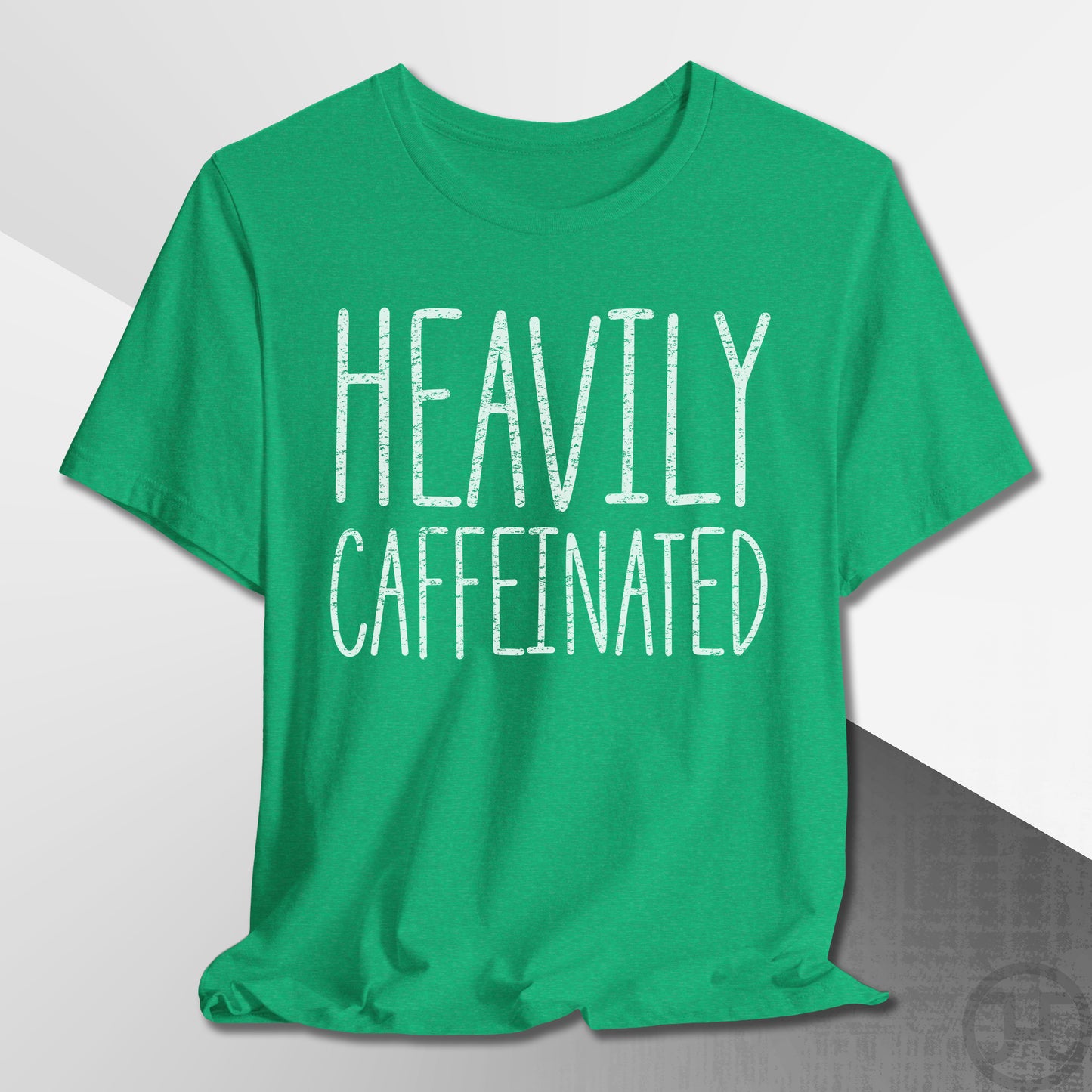 Heavily Caffeinated T-Shirt