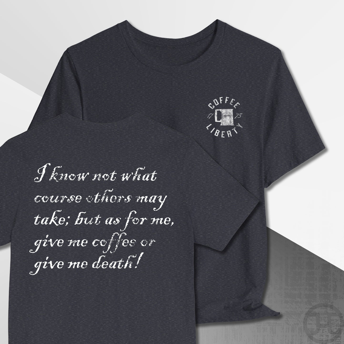 Give Me Coffee or Death 1775 T-Shirt