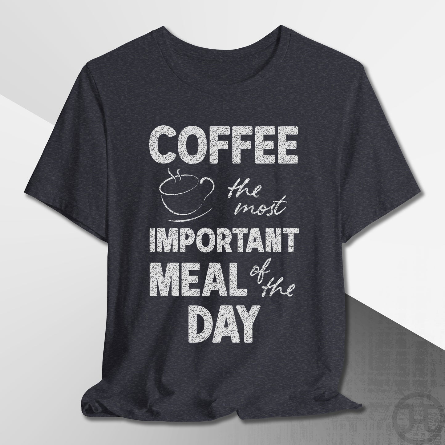 The Most Important Meal of the Day T-Shirt