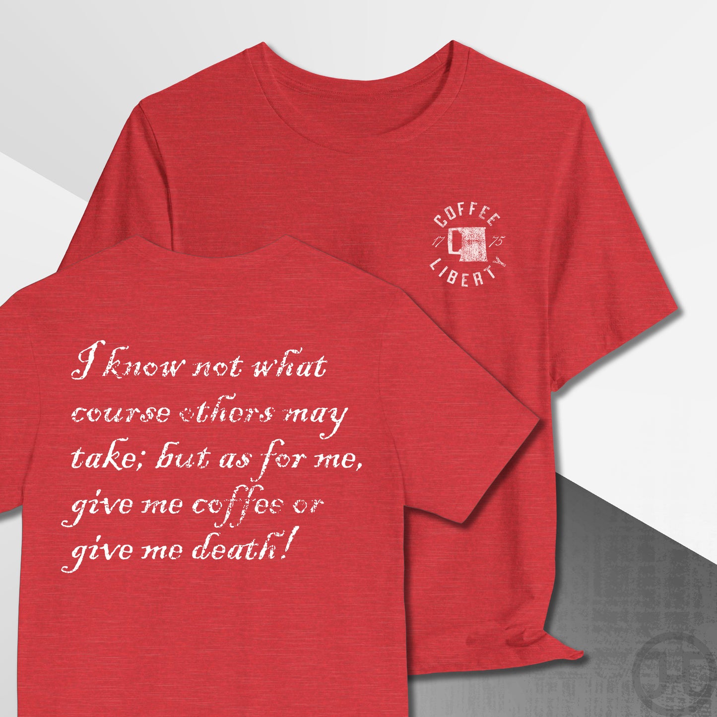 Give Me Coffee or Death 1775 T-Shirt