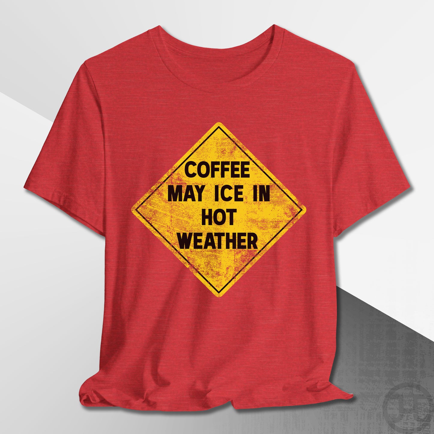 Coffee May Ice in Hot Weather T-Shirt