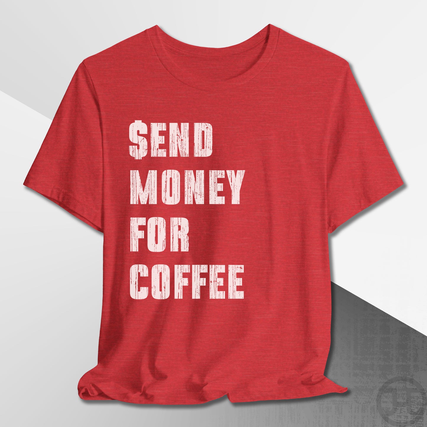 Send Money for Coffee T-Shirt