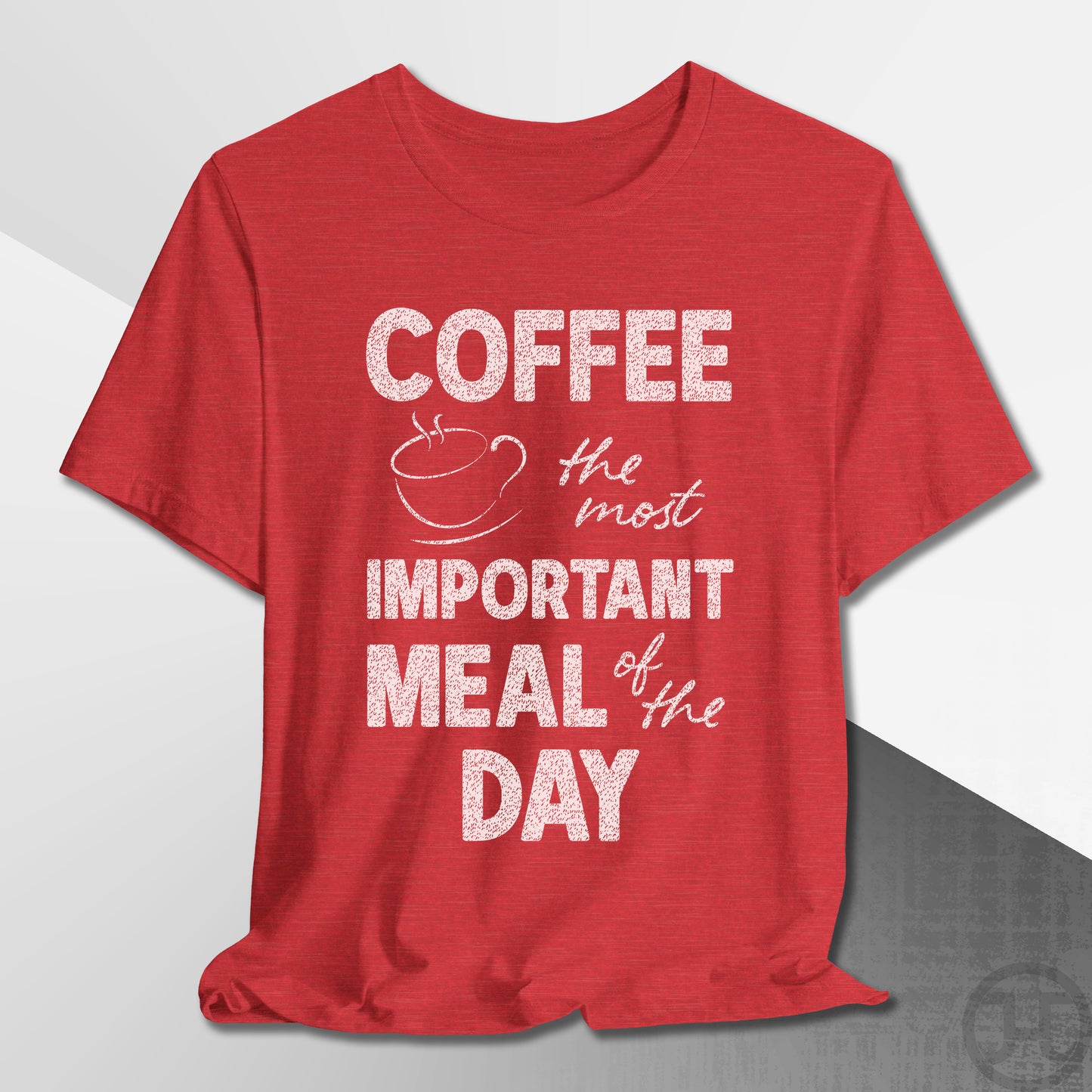 The Most Important Meal of the Day T-Shirt