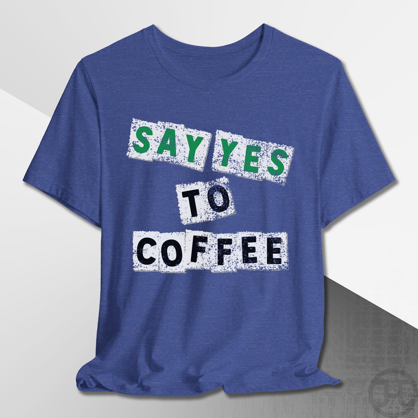 Say Yes to Coffee T-Shirt