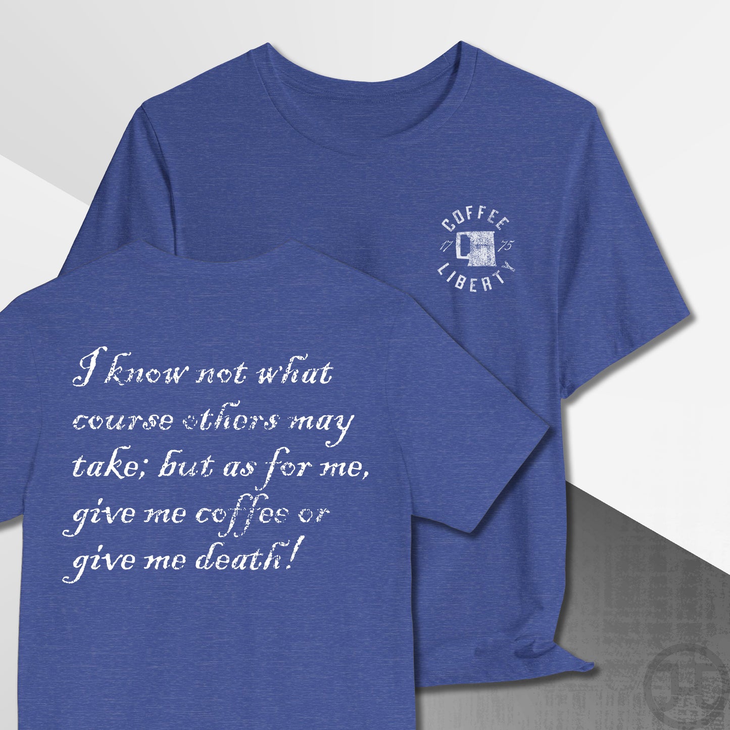 Give Me Coffee or Death 1775 T-Shirt