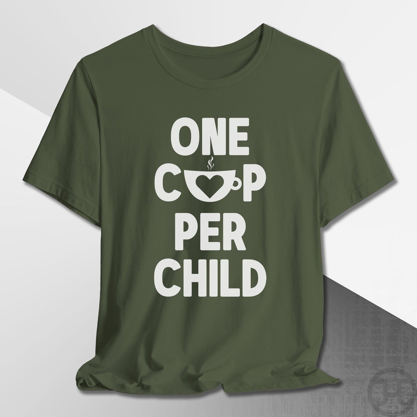 One Cup Per Child T-Shirt