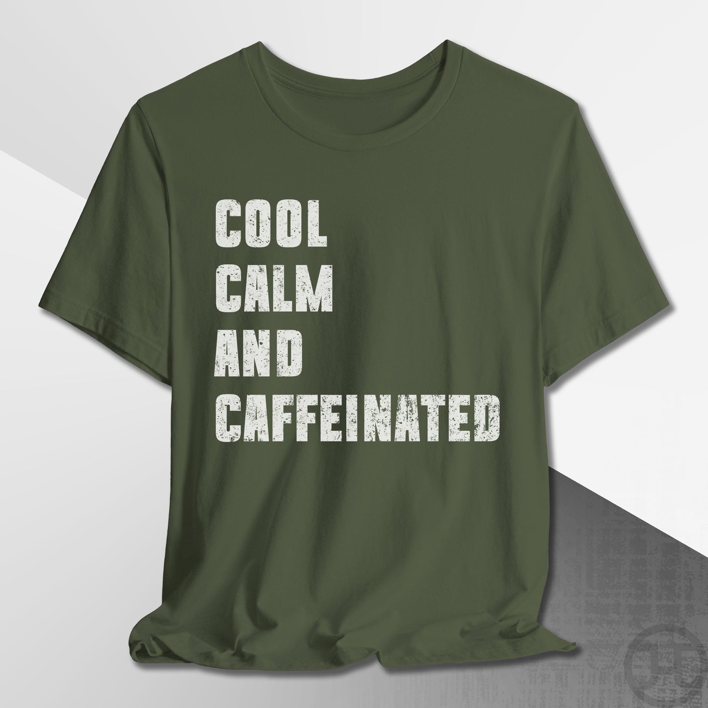 Cool Calm and Caffeinated T-Shirt