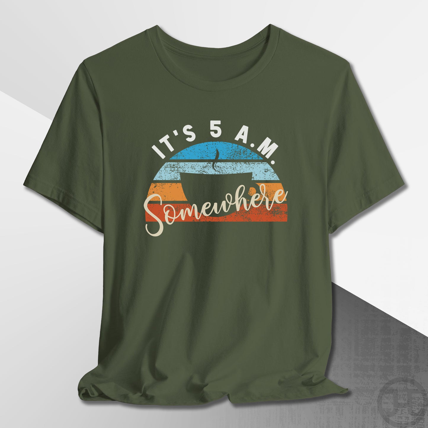 It's 5 A.M. Somewhere Coffee T-Shirt