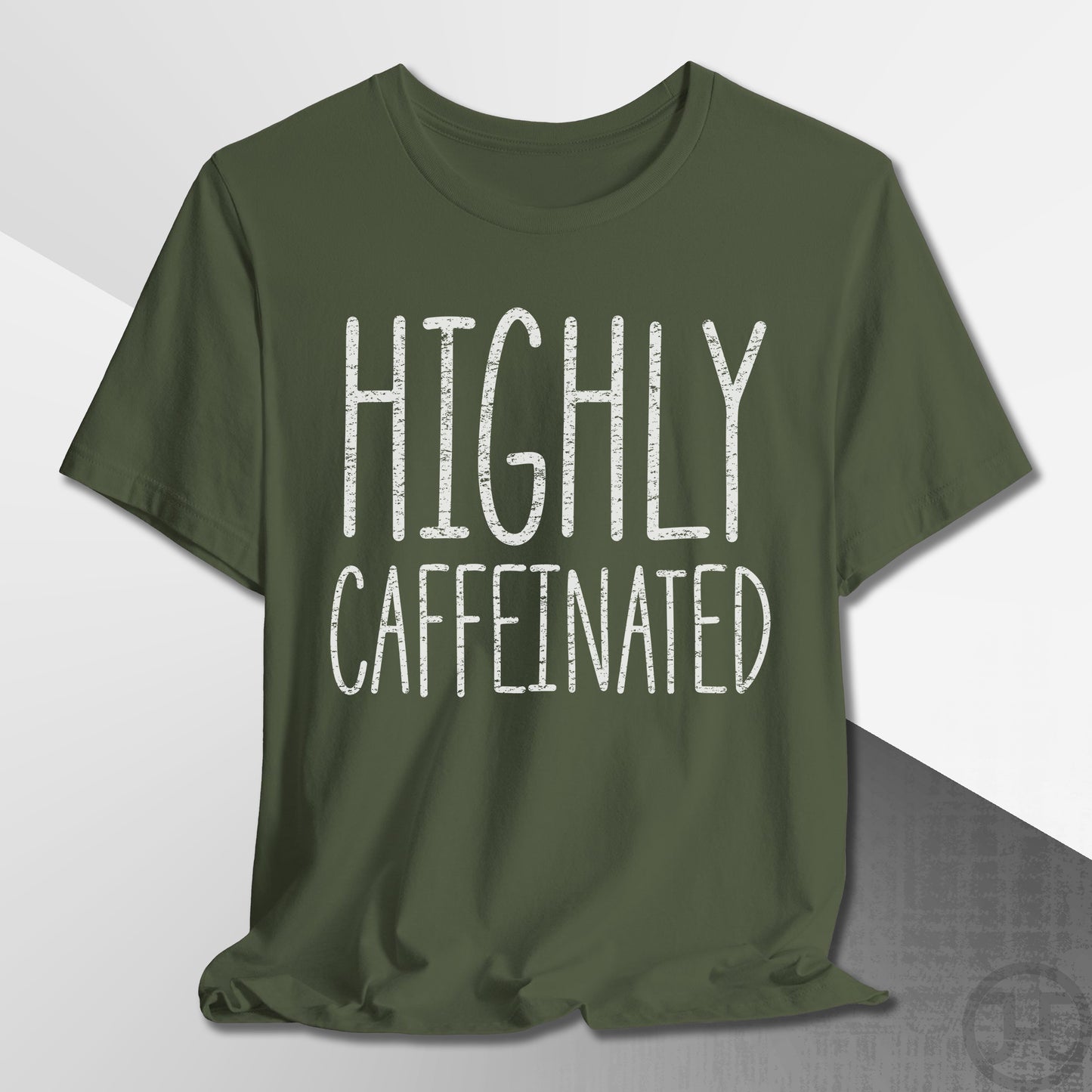 Highly Caffeinated T-Shirt