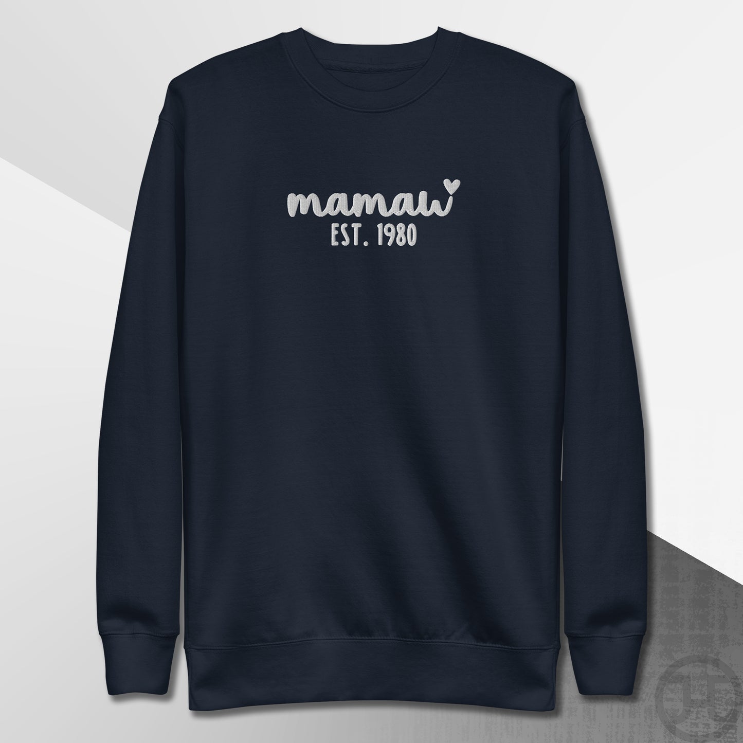Embroidered Sweatshirt Mamaw w/Custom Est Date Center Chest