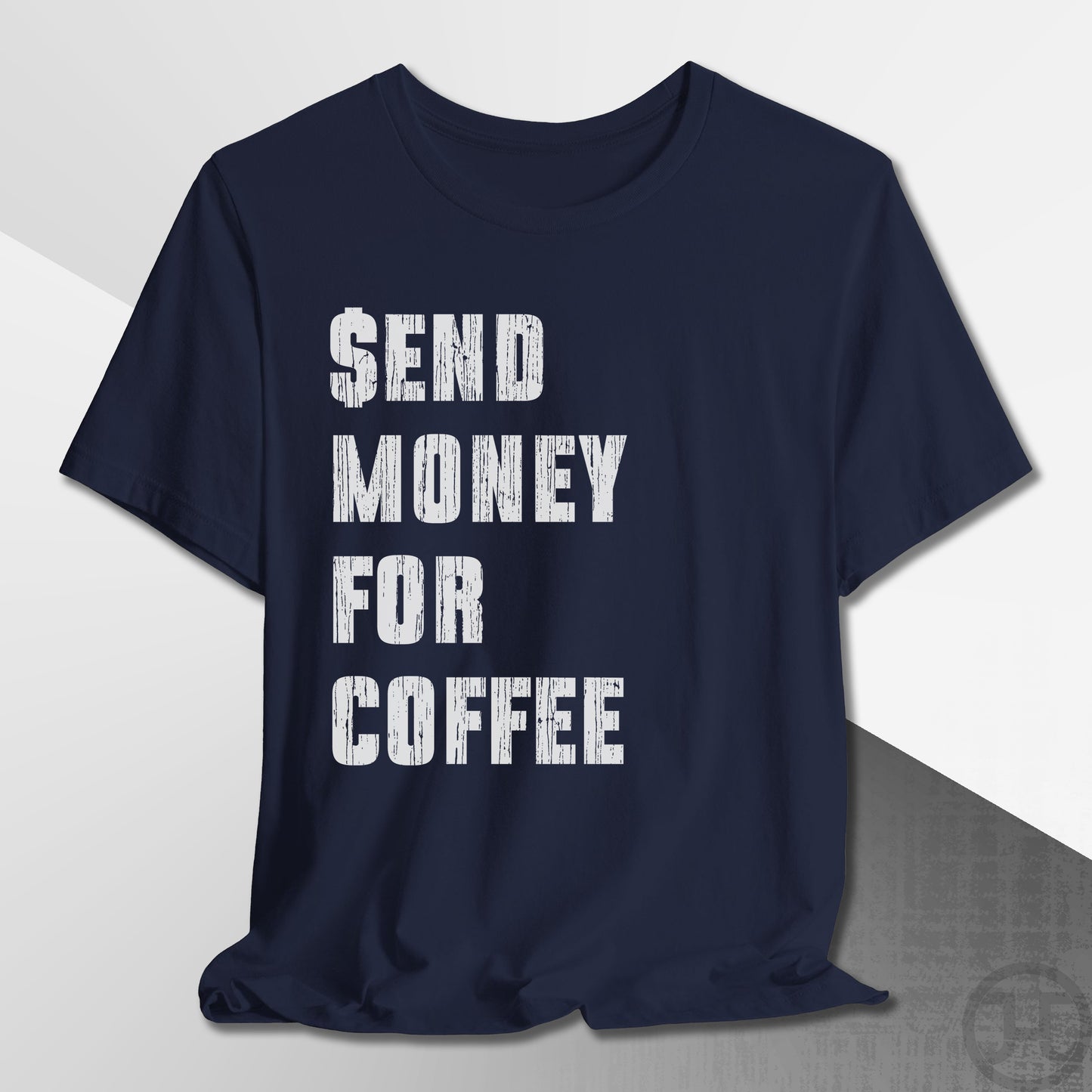 Send Money for Coffee T-Shirt