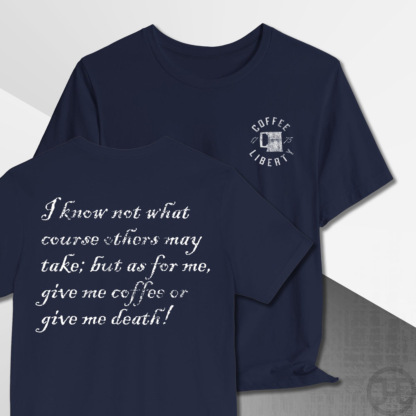 Give Me Coffee or Death 1775 T-Shirt
