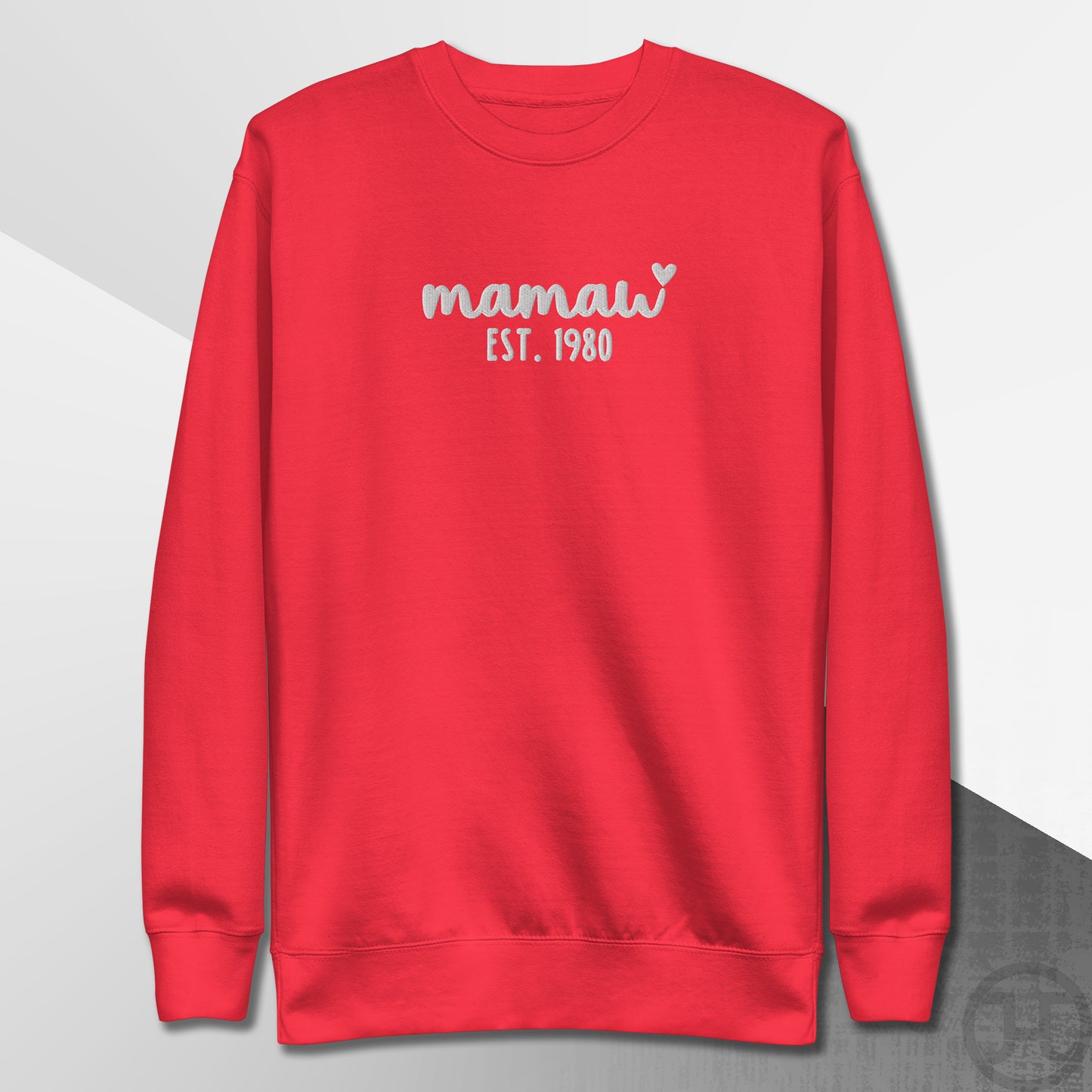 Embroidered Sweatshirt Mamaw w/Custom Est Date Center Chest