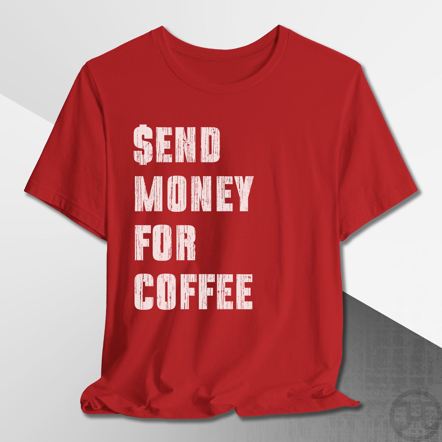 Send Money for Coffee T-Shirt