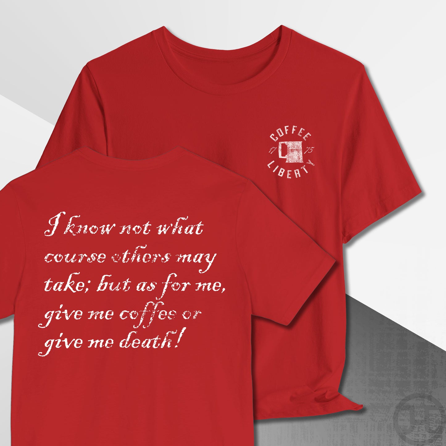 Give Me Coffee or Death 1775 T-Shirt