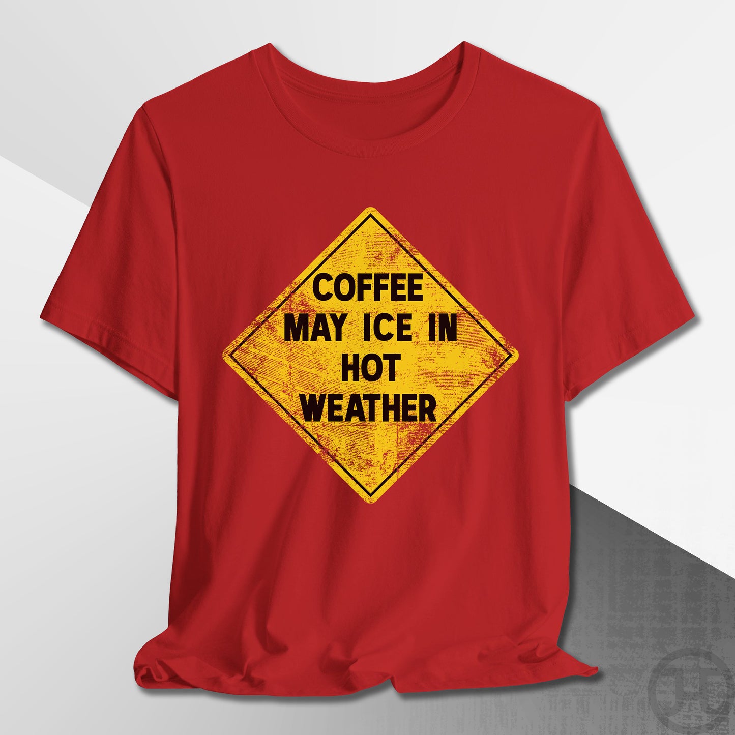 Coffee May Ice in Hot Weather T-Shirt